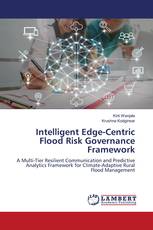 Intelligent Edge-Centric Flood Risk Governance Framework