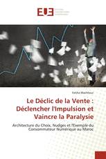 Le Déclic de la Vente : Déclencher l'Impulsion et Vaincre la Paralysie