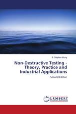 Non-Destructive Testing - Theory, Practice and Industrial Applications