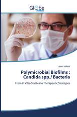 Polymicrobial Biofilms : Candida spp./ Bacteria