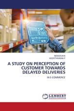 A STUDY ON PERCEPTION OF CUSTOMER TOWARDS DELAYED DELIVERIES