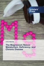 The Magnesium Nexus: Metabolism, Deficiency, and Chronic Disease