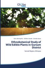 Ethnobotanical Study of Wild Edible Plants in Gursum District