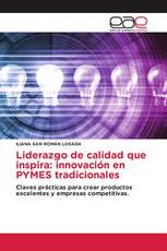 Liderazgo de calidad que inspira: innovación en PYMES tradicionales