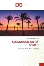 COSMOLOGIE DU FÂ TOME 1