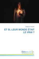 ET SI, LEUR MONDE ÉTAIT LE VRAI ?