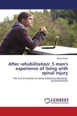 After rehabilitation: 5 men's experience of living with spinal injury