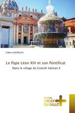 Le Pape Léon XIV et son Pontificat