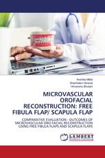 MICROVASCULAR OROFACIAL RECONSTRUCTION: FREE FIBULA FLAP/ SCAPULA FLAP