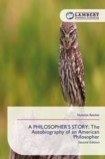 A PHILOSOPHER’S STORY: The Autobiography of an American Philosopher