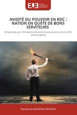 AVIDITÉ DU POUVOIR EN RDC : NATION EN QUÊTE DE BONS SERVITEURS