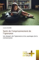 Sortir de l’emprisonnement de l’ignorance