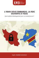 L'IRAN SOUS EMBARGO, LA RDC OUVERTE À TOUS