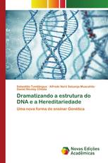 Dramatizando a estrutura do DNA e a Hereditariedade