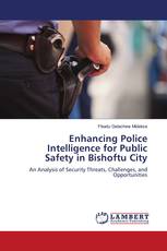 Enhancing Police Intelligence for Public Safety in Bishoftu City