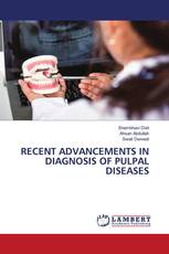 RECENT ADVANCEMENTS IN DIAGNOSIS OF PULPAL DISEASES
