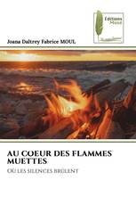 AU COEUR DES FLAMMES MUETTES
