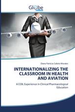 INTERNATIONALIZING THE CLASSROOM IN HEALTH AND AVIATION