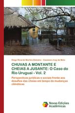 CHUVAS A MONTANTE E CHEIAS A JUSANTE: O Caso do Rio Uruguai - Vol. 2