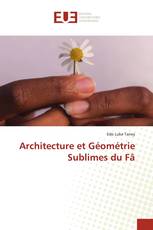 Architecture et Géométrie Sublimes du Fâ