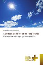 L’audace de la foi et de l’espérance