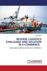REVERSE LOGISTICS CHALLENGE AND SOLUTION IN E-COMMERCE