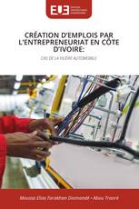 CRÉATION D’EMPLOIS PAR L’ENTREPRENEURIAT EN CÔTE D’IVOIRE: