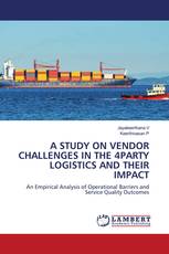 A STUDY ON VENDOR CHALLENGES IN THE 4PARTY LOGISTICS AND THEIR IMPACT