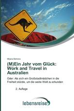 (M)Ein Jahr vom Glück: Work and Travel in Australien
