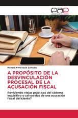 A PROPÓSITO DE LA DESVINCULACIÓN PROCESAL DE LA ACUSACIÓN FISCAL