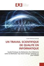 UN TRAVAIL SCIENTIFIQUE DE QUALITE EN INFORMATIQUE