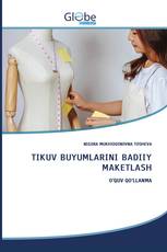 TIKUV BUYUMLARINI BADIIY MAKETLASH