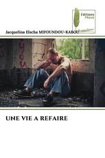 UNE VIE A REFAIRE
