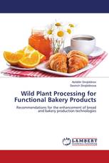 Wild Plant Processing for Functional Bakery Products