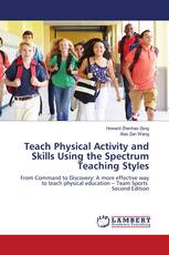 Teach Physical Activity and Skills Using the Spectrum Teaching Styles