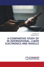 A COMPARITIVE STUDY OF SK INTERNATIONAL, LUKER ELECTRONICS AND HAVELLS