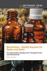 Bachblüten - Sanfte Impulse für Seele und Geist