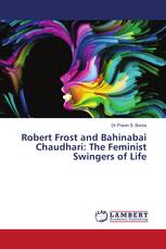 Robert Frost and Bahinabai Chaudhari: The Feminist Swingers of Life