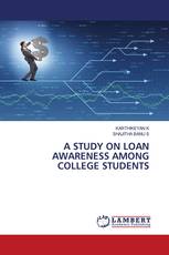 A STUDY ON LOAN AWARENESS AMONG COLLEGE STUDENTS