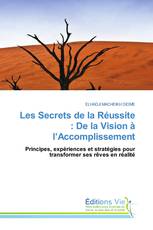 Les Secrets de la Réussite : De la Vision à l’Accomplissement