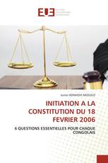 INITIATION A LA CONSTITUTION DU 18 FEVRIER 2006
