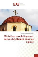 Ministères prophétiques et dérives hérétiques dans les églises