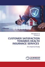 CUSTOMER SATISFACTION TOWARDS HEALTH INSURANCE SERVICES