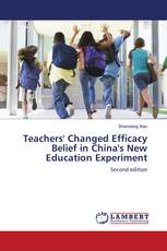 Teachers' Changed Efficacy Belief in China's New Education Experiment