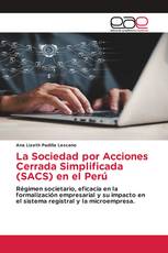 La Sociedad por Acciones Cerrada Simplificada (SACS) en el Perú