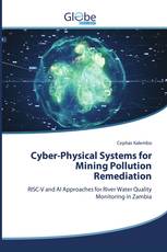Cyber-Physical Systems for Mining Pollution Remediation