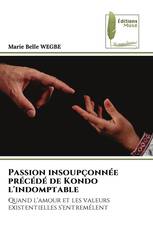 Passion insoupçonnée précédé de Kondo l'indomptable