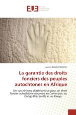 La garantie des droits fonciers des peuples autochtones en Afrique
