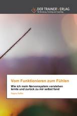 Vom Funktionieren zum Fühlen