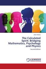 The Calculated Spirit: Bridging Mathematics, Psychology and Physics